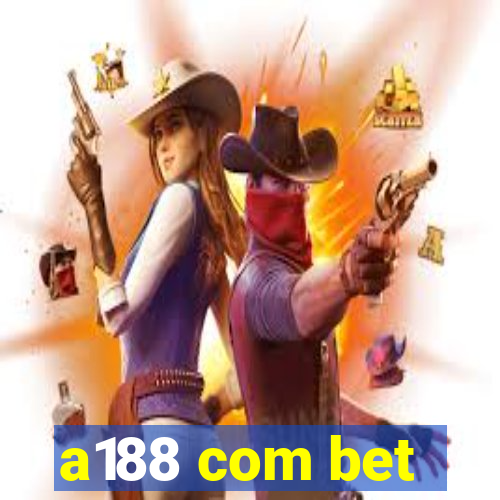 a188 com bet